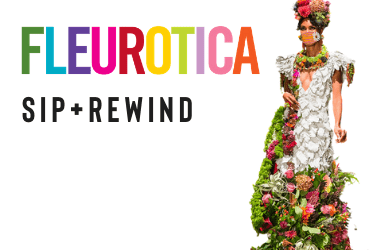 Rainbow colored logo that says FLEUROTICA. Sip and Rewind. A model in a gown made from flowers has a mask covering her nose and mouth.